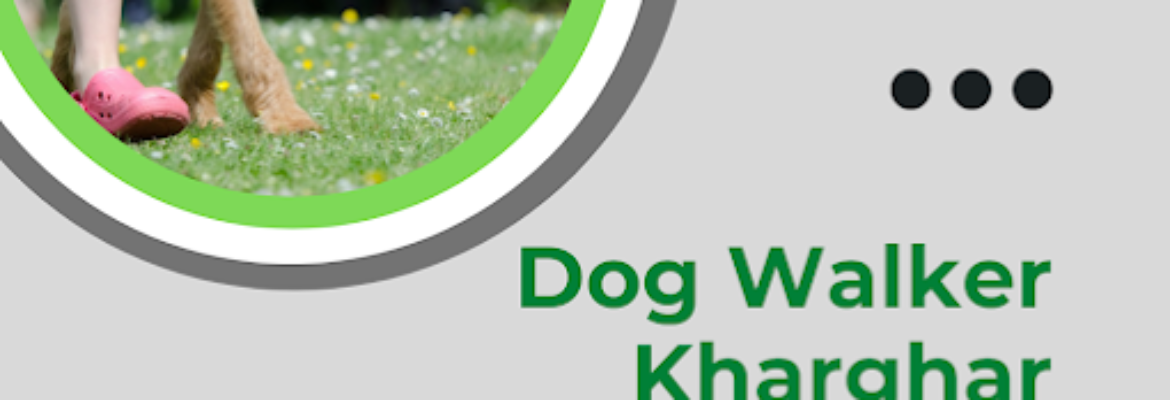 Dog Walker Kharghar